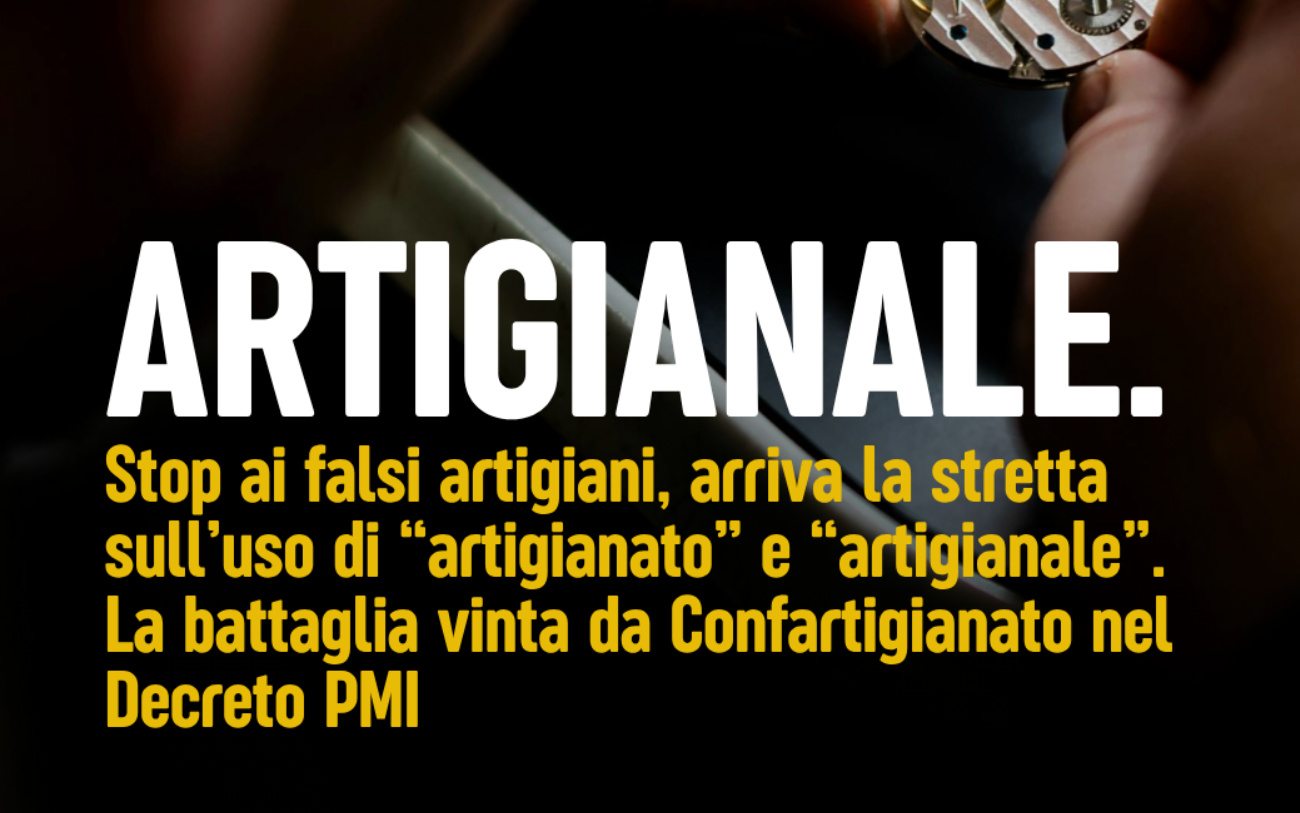 Stop ai finti artigiani: dal 7 aprile svolta storica ottenuta da Confartigianato
